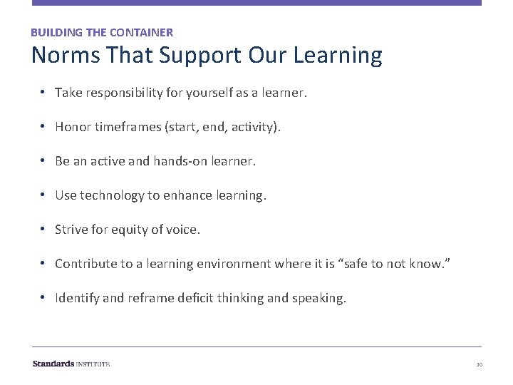 BUILDING THE CONTAINER Norms That Support Our Learning • Take responsibility for yourself as BUILDING THE CONTAINER Norms That Support Our Learning • Take responsibility for yourself as