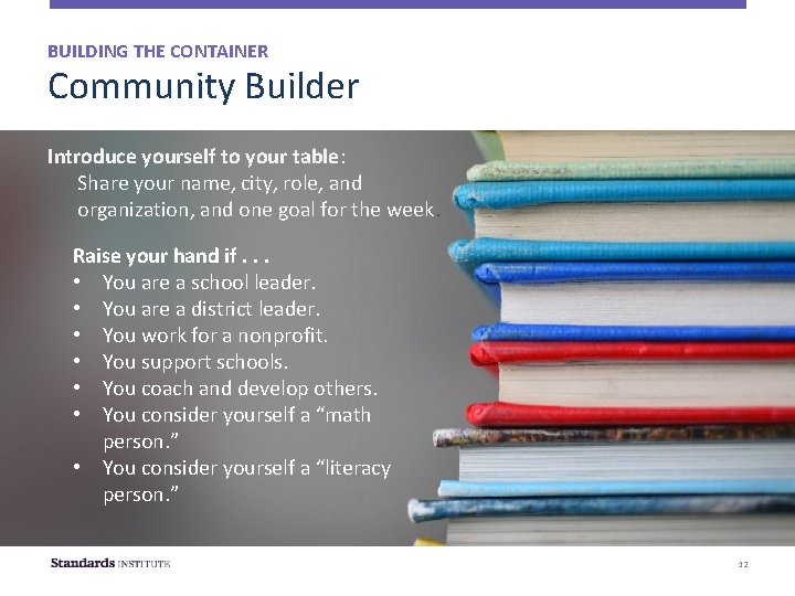 BUILDING THE CONTAINER Community Builder Introduce yourself to your table: Share your name, city, BUILDING THE CONTAINER Community Builder Introduce yourself to your table: Share your name, city,
