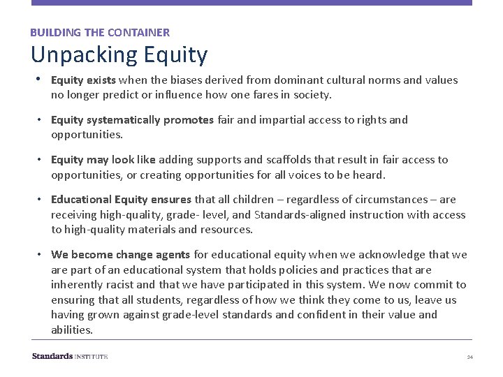 BUILDING THE CONTAINER Unpacking Equity • Equity exists when the biases derived from dominant BUILDING THE CONTAINER Unpacking Equity • Equity exists when the biases derived from dominant