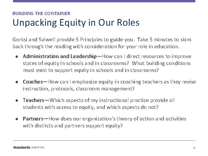 BUILDING THE CONTAINER Unpacking Equity in Our Roles Gorksi and Salwell provide 5 Principles BUILDING THE CONTAINER Unpacking Equity in Our Roles Gorksi and Salwell provide 5 Principles