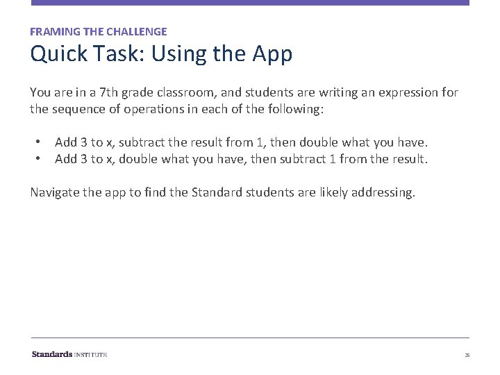 FRAMING THE CHALLENGE Quick Task: Using the App You are in a 7 th FRAMING THE CHALLENGE Quick Task: Using the App You are in a 7 th