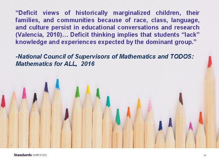 “Deficit views of historically marginalized children, their families, and communities because of race, class, “Deficit views of historically marginalized children, their families, and communities because of race, class,