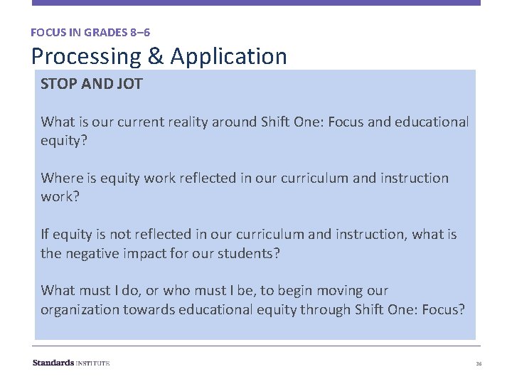 FOCUS IN GRADES 8– 6 Processing & Application STOP AND JOT What is our FOCUS IN GRADES 8– 6 Processing & Application STOP AND JOT What is our
