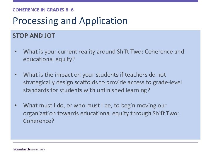 COHERENCE IN GRADES 8– 6 Processing and Application STOP AND JOT • What is COHERENCE IN GRADES 8– 6 Processing and Application STOP AND JOT • What is