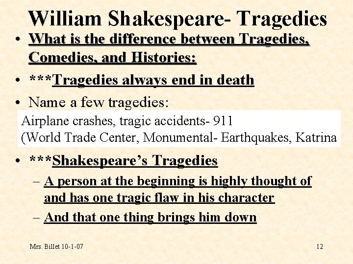 William Shakespeare- Tragedies • What is the difference between Tragedies, Comedies, and Histories: •