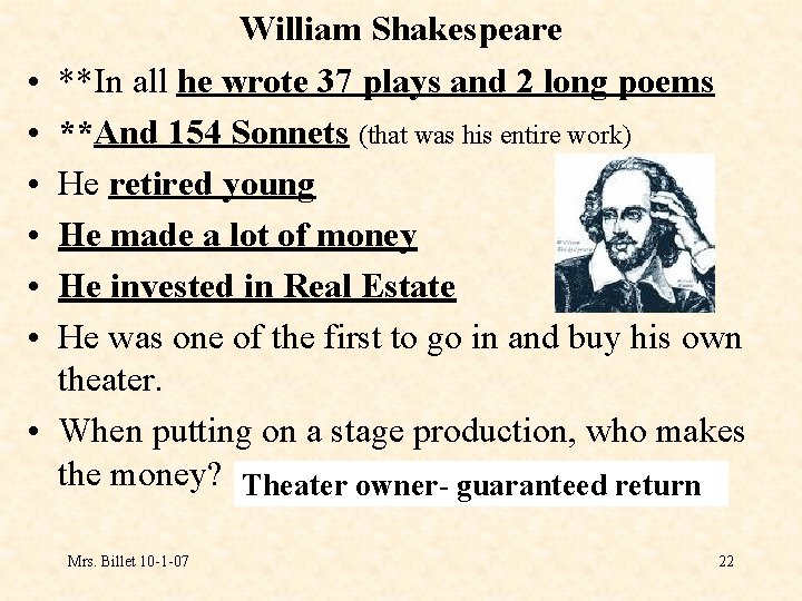  • • William Shakespeare **In all he wrote 37 plays and 2 long