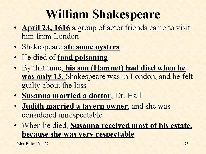 William Shakespeare • April 23, 1616 a group of actor friends came to visit