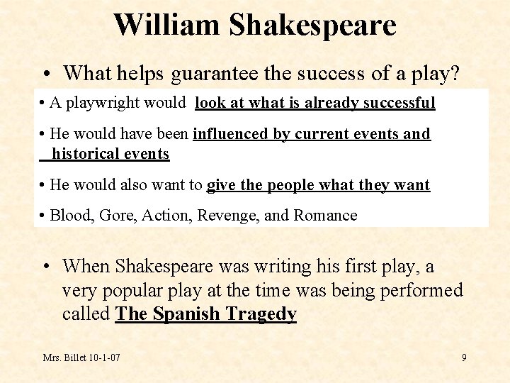 William Shakespeare • What helps guarantee the success of a play? • A playwright