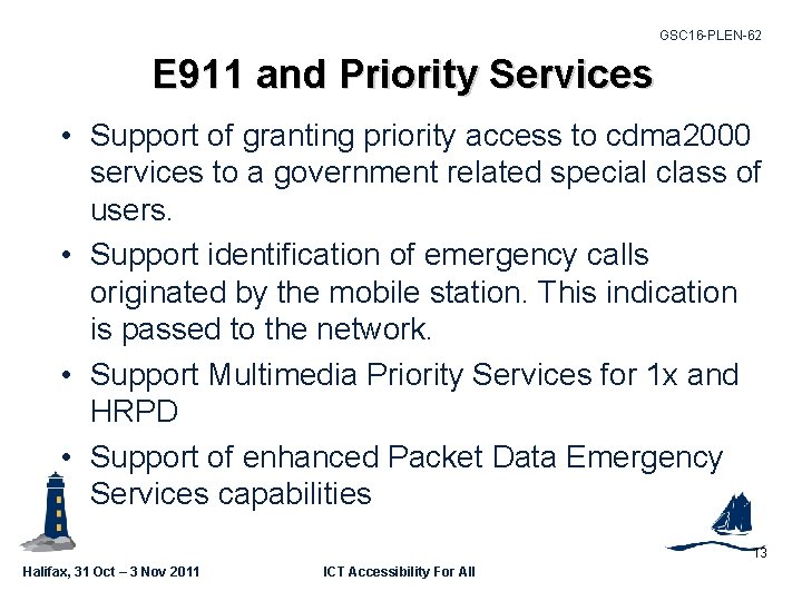 GSC 16 -PLEN-62 E 911 and Priority Services • Support of granting priority access