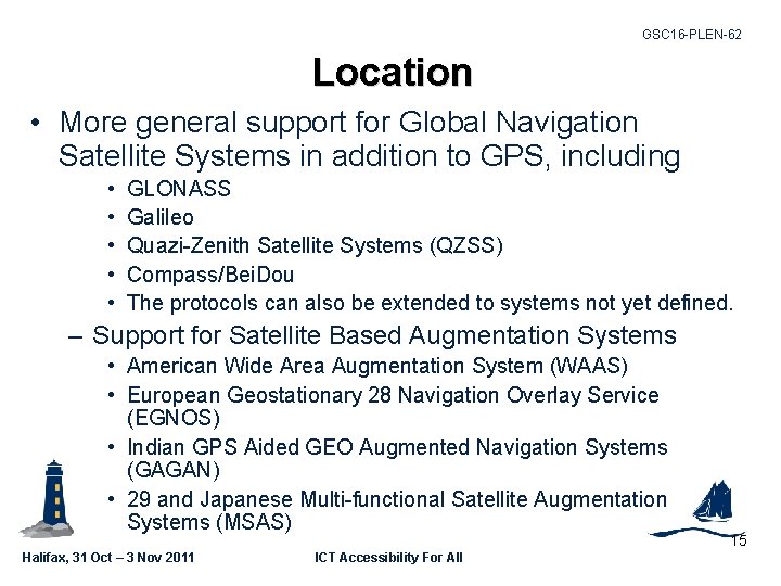 GSC 16 -PLEN-62 Location • More general support for Global Navigation Satellite Systems in