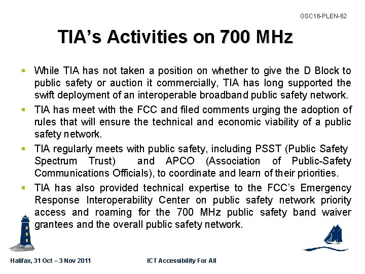 GSC 16 -PLEN-62 TIA’s Activities on 700 MHz § While TIA has not taken