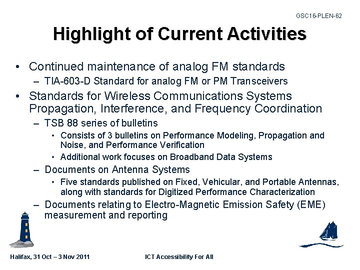 GSC 16 -PLEN-62 Highlight of Current Activities • Continued maintenance of analog FM standards