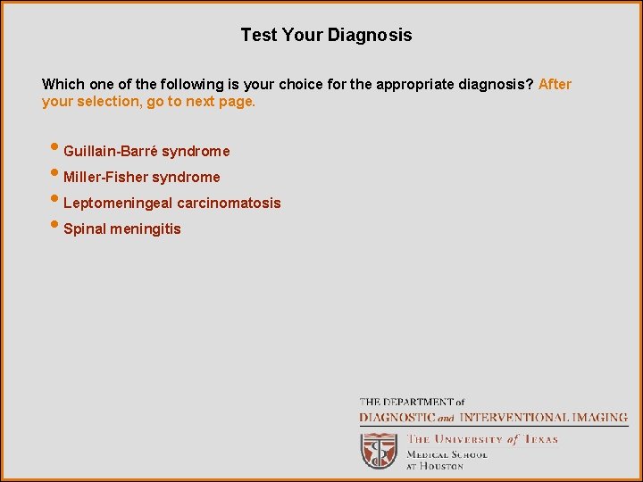 Test Your Diagnosis Which one of the following is your choice for the appropriate