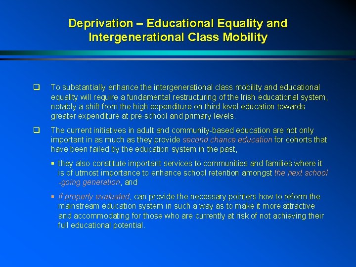 Deprivation – Educational Equality and Intergenerational Class Mobility q To substantially enhance the intergenerational