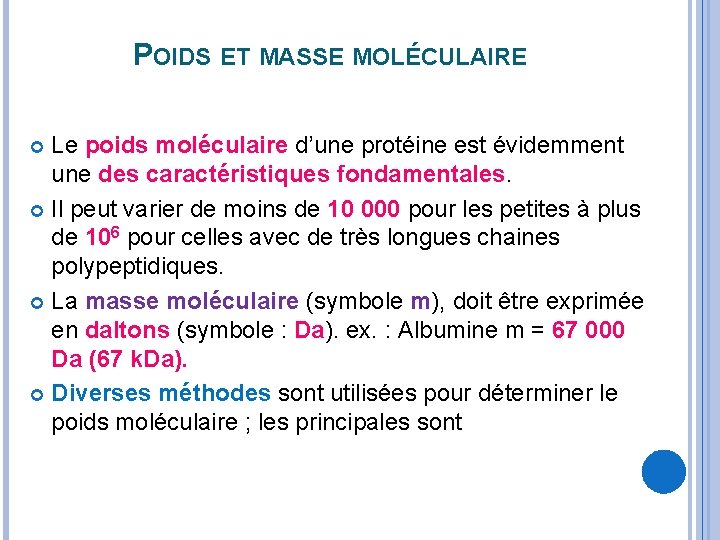 POIDS ET MASSE MOLÉCULAIRE Le poids moléculaire d’une protéine est évidemment une des caractéristiques