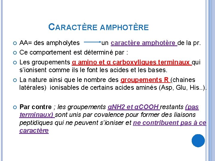 CARACTÈRE AMPHOTÈRE AA= des ampholytes un caractère amphotère de la pr. Ce comportement est