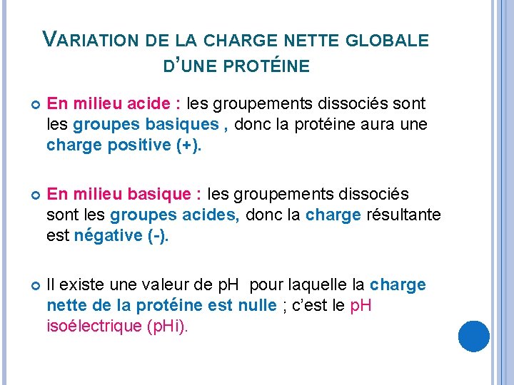 VARIATION DE LA CHARGE NETTE GLOBALE D’UNE PROTÉINE En milieu acide : les groupements