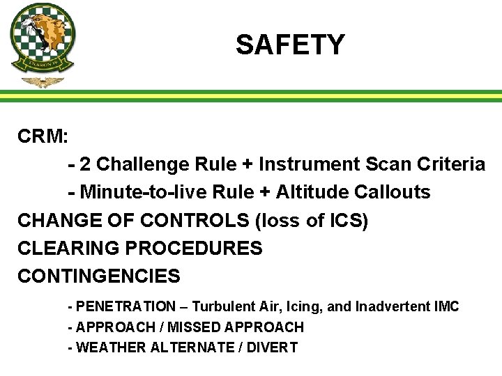 SAFETY CRM: - 2 Challenge Rule + Instrument Scan Criteria - Minute-to-live Rule +