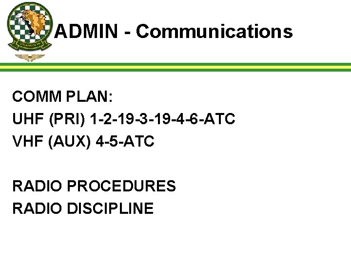 ADMIN - Communications COMM PLAN: UHF (PRI) 1 -2 -19 -3 -19 -4 -6