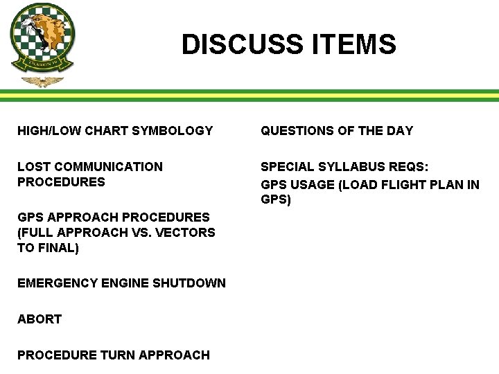 DISCUSS ITEMS HIGH/LOW CHART SYMBOLOGY QUESTIONS OF THE DAY LOST COMMUNICATION PROCEDURES SPECIAL SYLLABUS