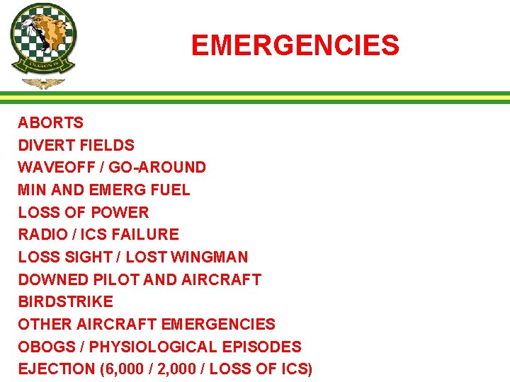 EMERGENCIES ABORTS DIVERT FIELDS WAVEOFF / GO-AROUND MIN AND EMERG FUEL LOSS OF POWER