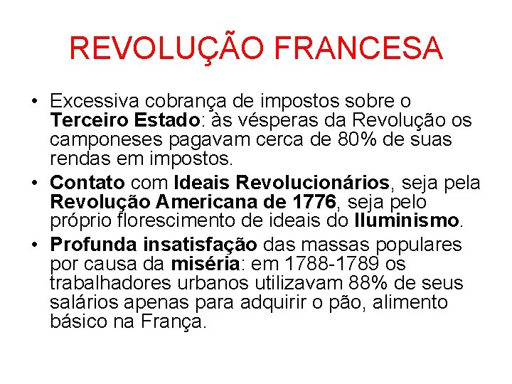 REVOLUÇÃO FRANCESA • Excessiva cobrança de impostos sobre o Terceiro Estado: às vésperas da