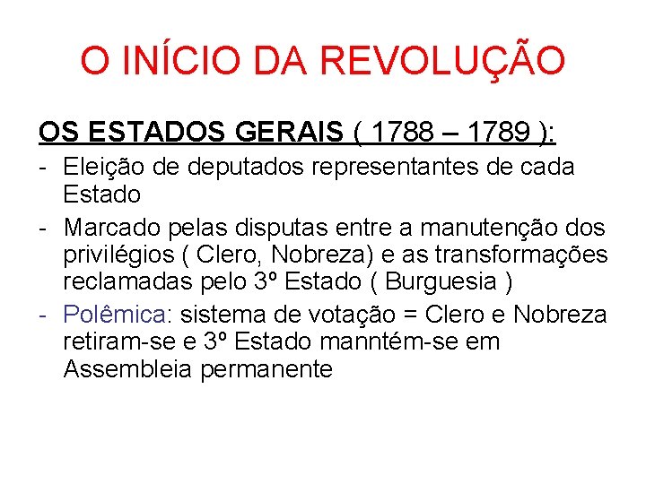 O INÍCIO DA REVOLUÇÃO OS ESTADOS GERAIS ( 1788 – 1789 ): - Eleição