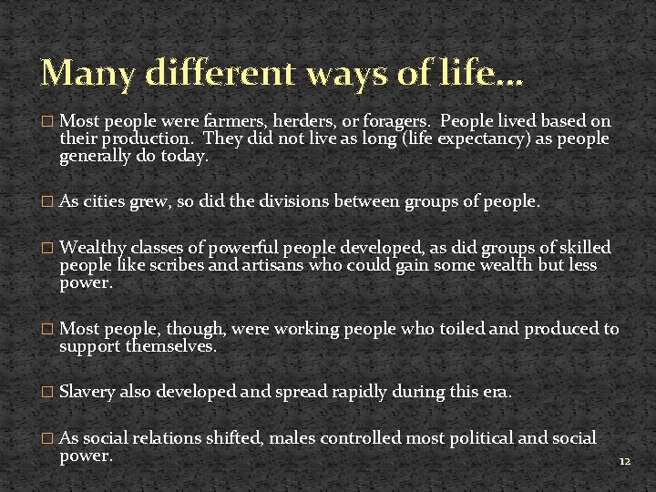 Many different ways of life… � Most people were farmers, herders, or foragers. People Many different ways of life… � Most people were farmers, herders, or foragers. People
