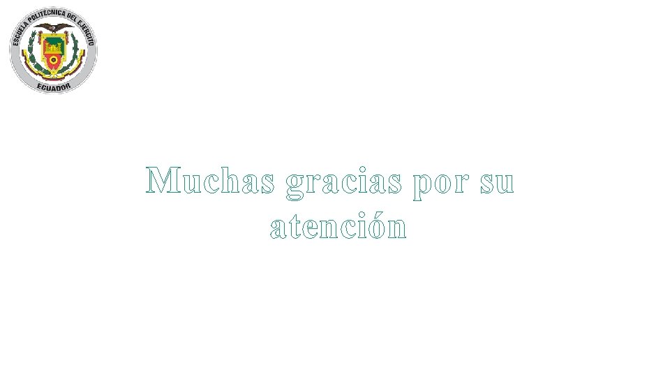 Muchas gracias por su atención 