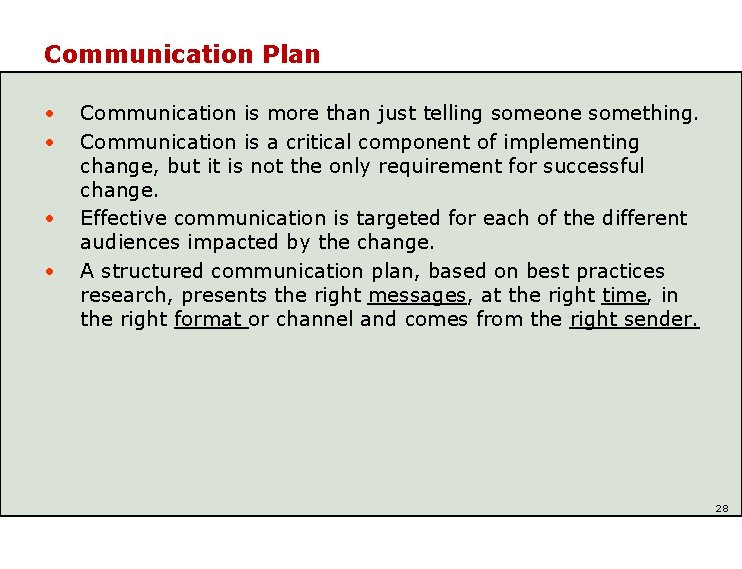 Communication Plan • • Communication is more than just telling someone something. Communication is