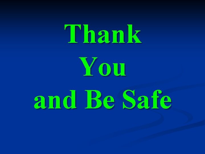 Thank You and Be Safe 