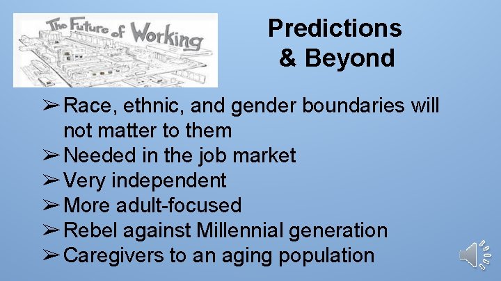 Predictions & Beyond ➢ Race, ethnic, and gender boundaries will not matter to them