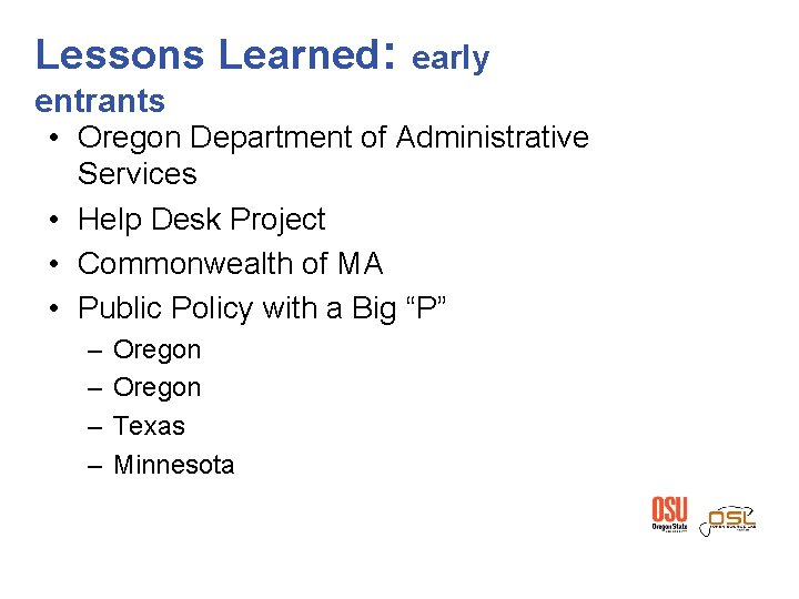 Lessons Learned: early entrants • Oregon Department of Administrative Services • Help Desk Project