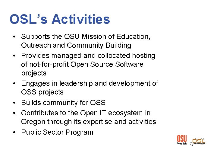OSL’s Activities • Supports the OSU Mission of Education, Outreach and Community Building •