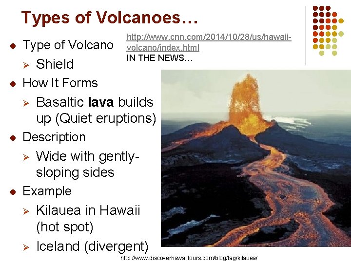 Types of Volcanoes… l Type of Volcano Ø l How It Forms Ø l