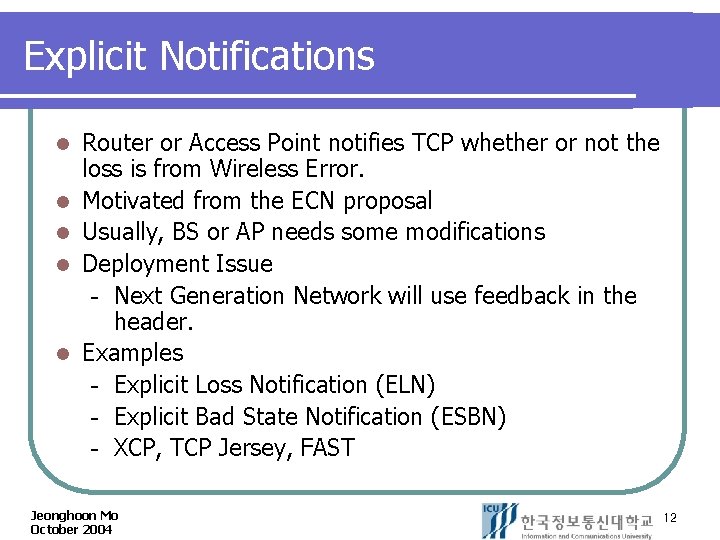 Explicit Notifications l l l Router or Access Point notifies TCP whether or not