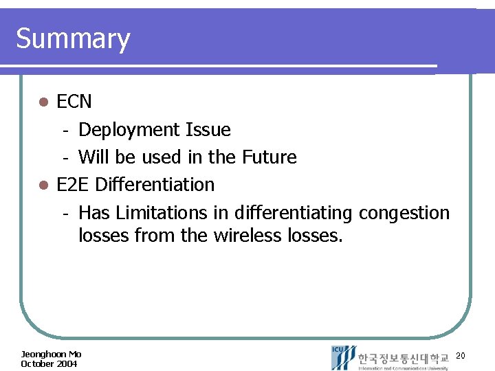 Summary ECN Deployment Issue Will be used in the Future l E 2 E