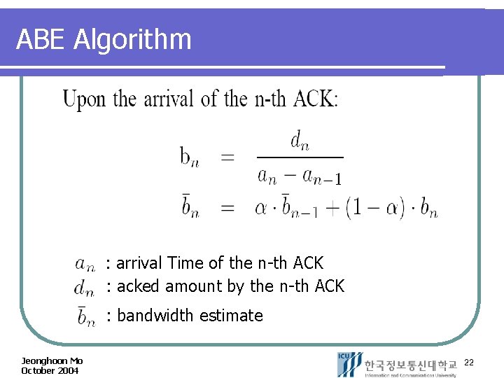 ABE Algorithm : arrival Time of the n-th ACK : acked amount by the