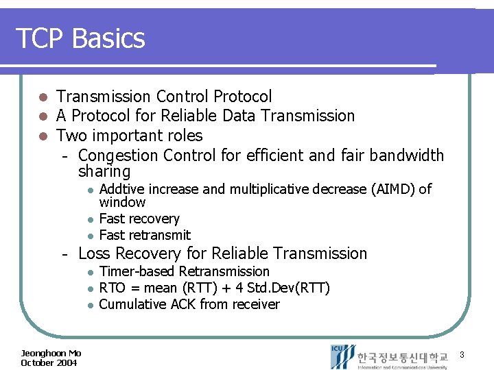 TCP Basics l l l Transmission Control Protocol A Protocol for Reliable Data Transmission