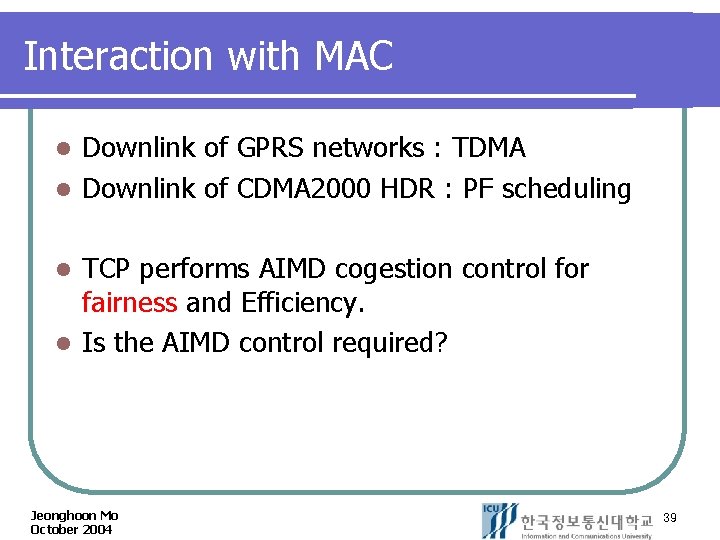 Interaction with MAC Downlink of GPRS networks : TDMA l Downlink of CDMA 2000