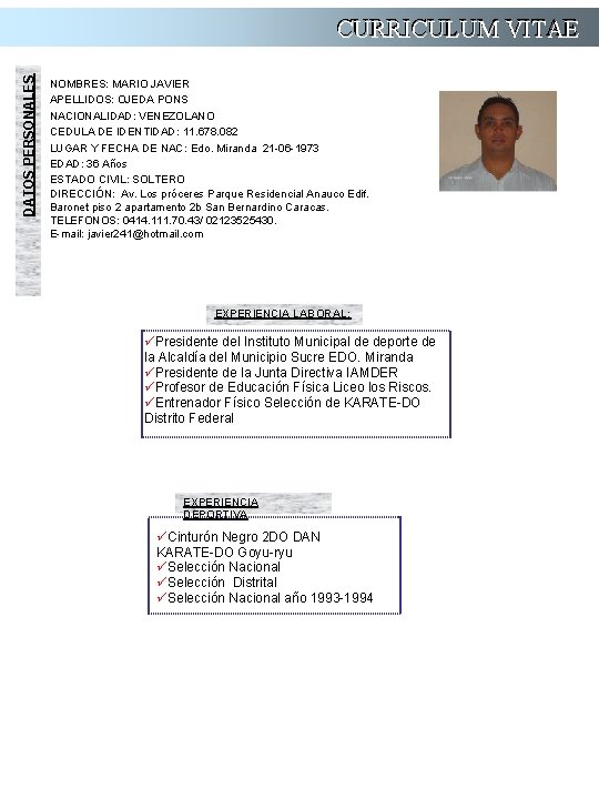 DATOS PERSONALES CURRICULUM VITAE NOMBRES: MARIO JAVIER APELLIDOS: OJEDA PONS NACIONALIDAD: VENEZOLANO CEDULA DE