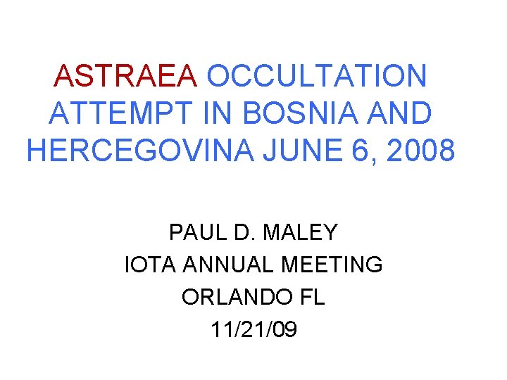 ASTRAEA OCCULTATION ATTEMPT IN BOSNIA AND HERCEGOVINA JUNE 6, 2008 PAUL D. MALEY IOTA