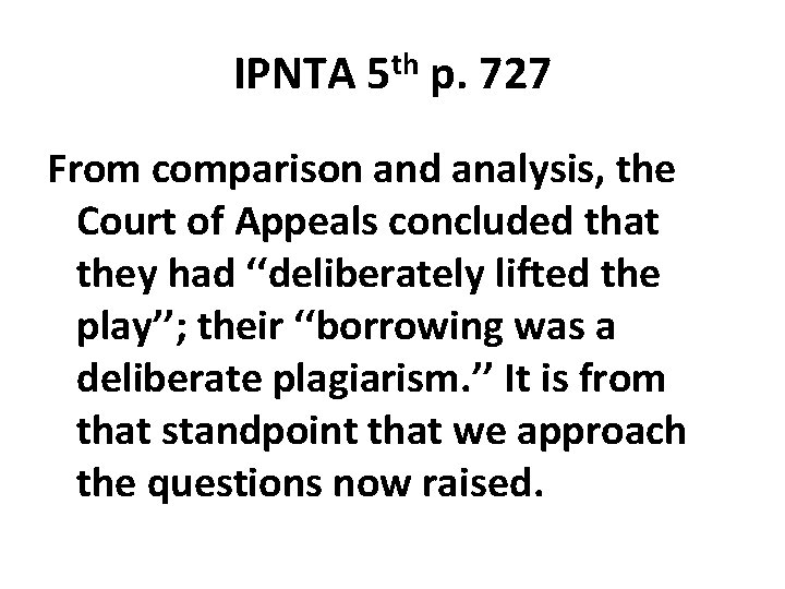 IPNTA 5 th p. 727 From comparison and analysis, the Court of Appeals concluded