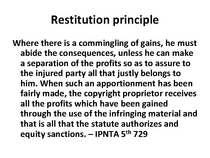 Restitution principle Where there is a commingling of gains, he must abide the consequences,