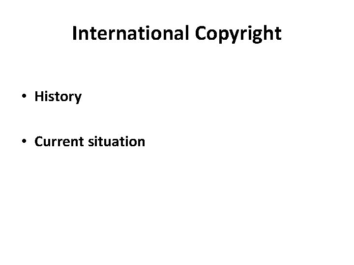International Copyright • History • Current situation 