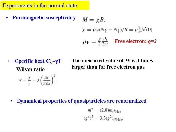 Experiments in the normal state • Paramagnetic susceptivility Free electron: g=2 • Cpecific heat