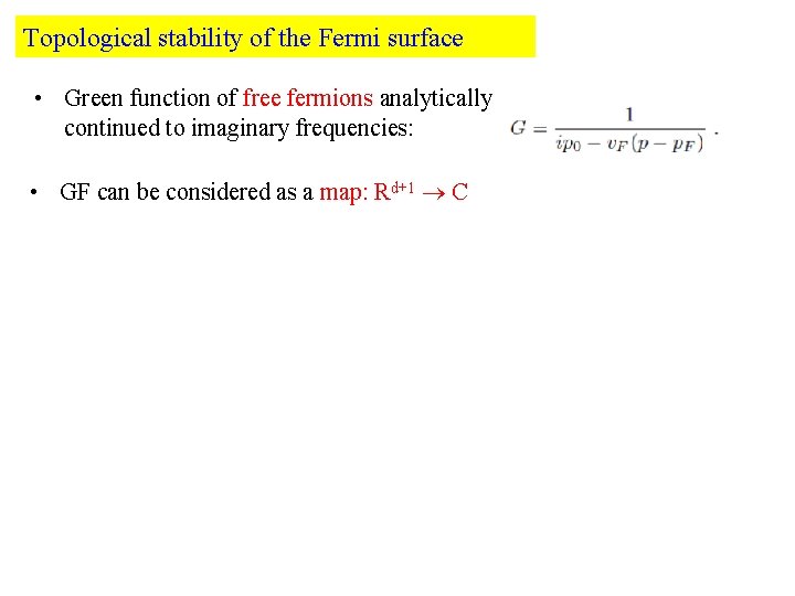 Topological stability of the Fermi surface • Green function of free fermions analytically continued