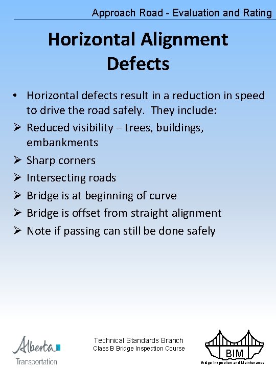 Approach Road - Evaluation and Rating Horizontal Alignment Defects • Horizontal defects result in