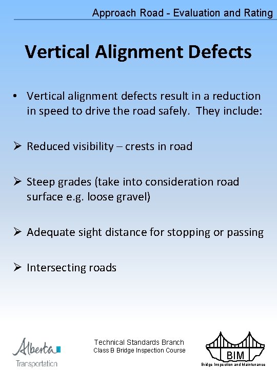 Approach Road - Evaluation and Rating Vertical Alignment Defects • Vertical alignment defects result