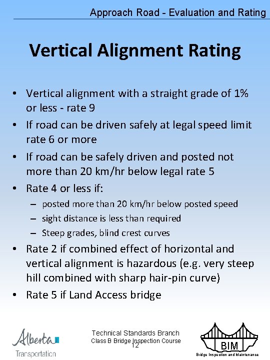 Approach Road - Evaluation and Rating Vertical Alignment Rating • Vertical alignment with a